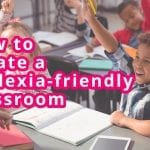 Dyslexia friendly classroom